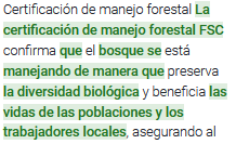 Muestra el texto "'La certificación de manejo forestal FSC' confirma 'que' el 'bosque se' está 'manejando de manera que' preserva 'la diversidad biológica' y beneficia 'las vidas de las poblaciones y los trabajadores locales', asegurando al". El texto en comillas simples aparece resaltado.