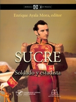 Sucre, soldado y estadista