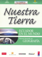 Nuestra Tierra. Ecuador en el Mundo. Manual Ilustrado de Geografía