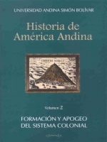 Formación y apogeo del sistema colonial (siglos XVI-XVII)