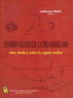 Estudios culturales latinoamericanos: retos desde y sobre la región andina