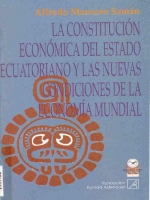 La constitución económica del Estado ecuatoriano y las nuevas condiciones de la economía mundial
