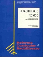 El bachillerato técnico: propuesta curricular con enfoque polivalente. Reforma Curricular del Bachillerato