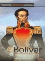 Simón Bolívar. Estudio, selección y notas: Enrique Ayala Mora