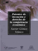 Patentes de invención y derecho de la competencia económica
