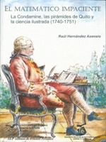 El matemático impaciente: La Condamine, las pirámides de Quito y la ciencia ilustrada (1740-1751)