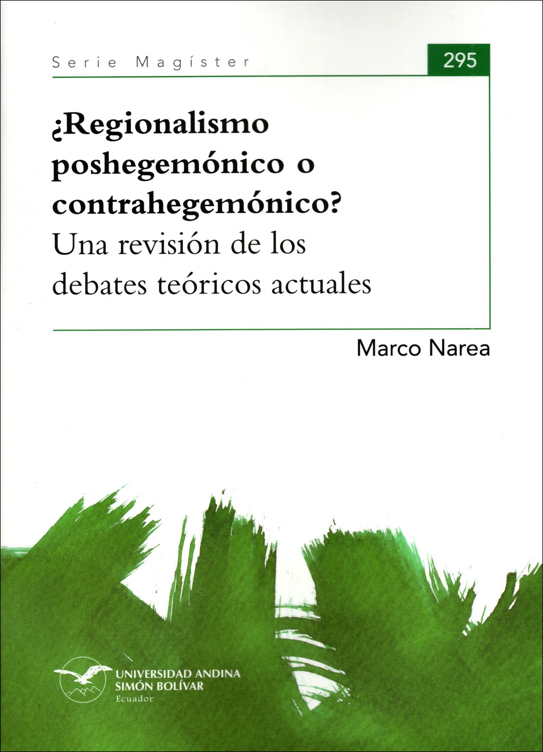 ¿Regionalismo poshegemónico o contrahegemónico? Una revisión de los debates teóricos actuales