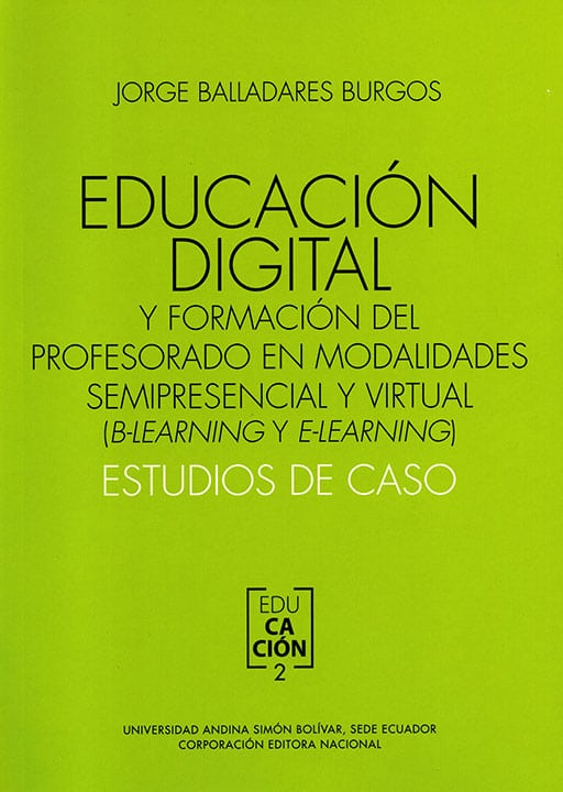 Educación digital y formación del profesorado en modalidades semipresencial y virtual (B-learning y E-learning). Estudios de caso