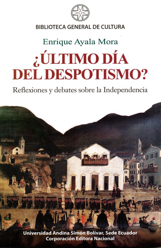 ¿Último día del despotismo? Reflexiones y debates sobre la independencia