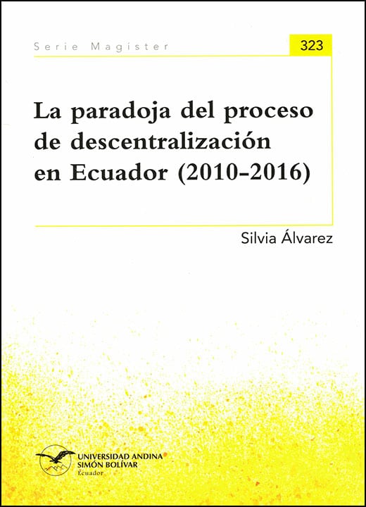 La paradoja del proceso de descentralización en Ecuador (2010-2016)