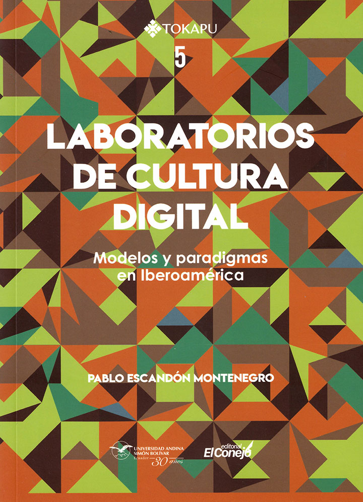 Laboratorios de cultura digital. Modelos y paradigmas en Iberoamérica