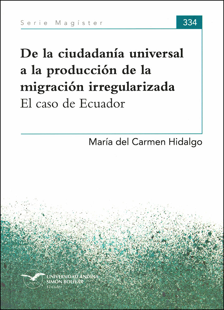 De la ciudadanía universidad a la producción de la migración irregularizada. El caso de Ecuador