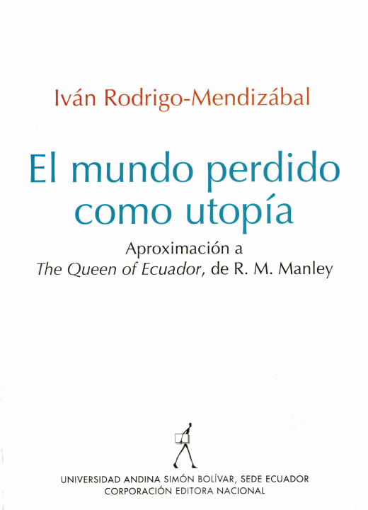 El mundo perdido como utopía. Aproximación a The Queen of Ecuador, de R. M. Manley