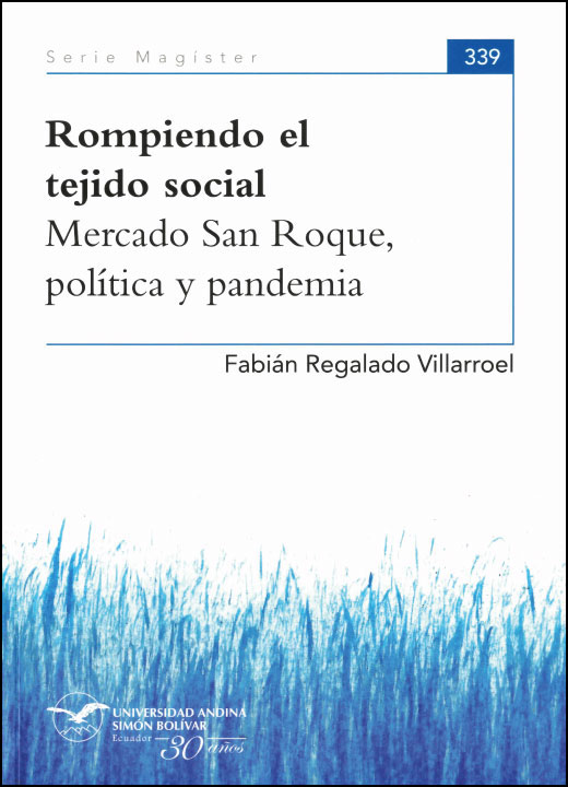 Rompiendo el tejido social. Mercado San Roque, política y pandemia