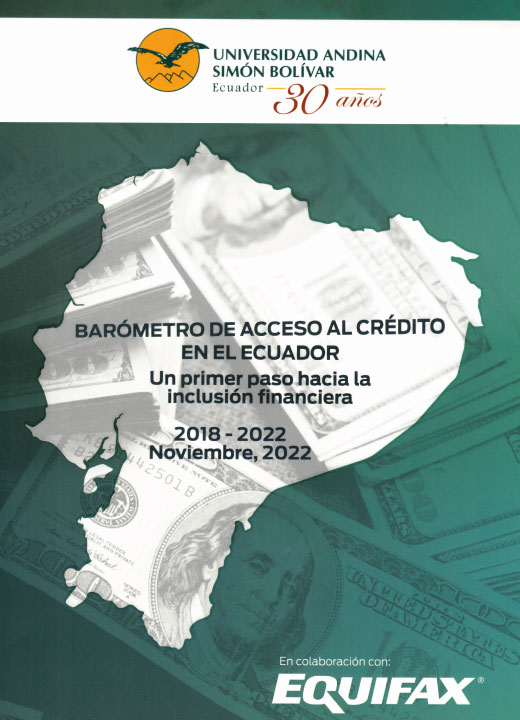 Barómetro de acceso al crédito en el Ecuador. Un primer paso hacia la inclusión financiera 2018-2022