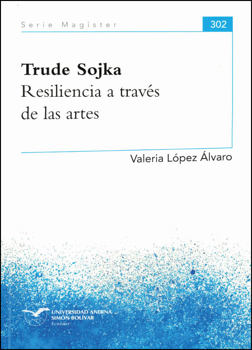 Trude Sojka. Resiliencia a través de las artes