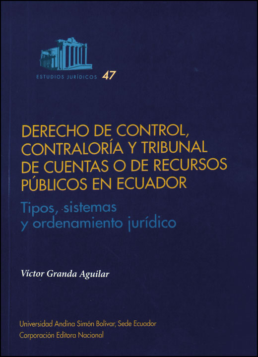 Derecho de control, Contraloría y Tribunal de Cuentas o de Recursos Públicos en Ecuador. Tipos, sistemas y ordenamiento jurídico