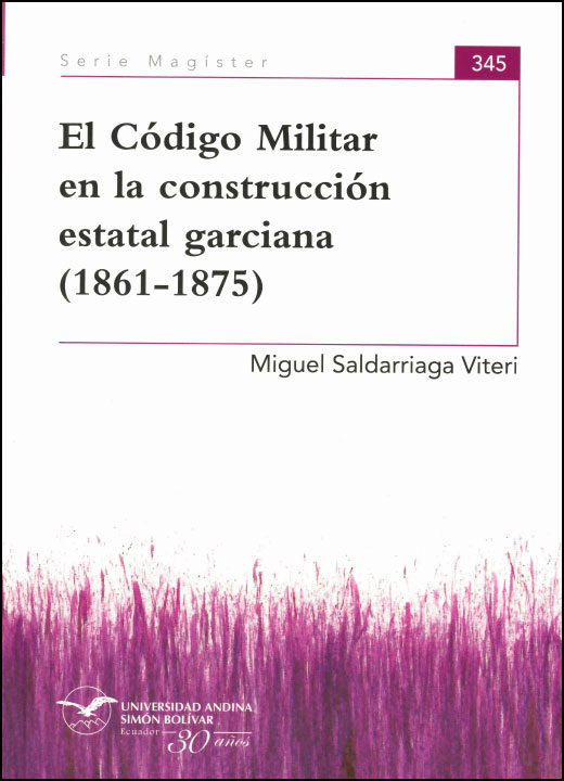 El Código Militar en la construcción estatal garciana (1861-1875)
