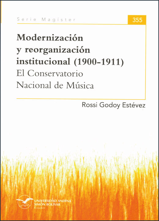 Modernización y reorganización institucional (1900-1911). El Conservatorio Nacional de Música