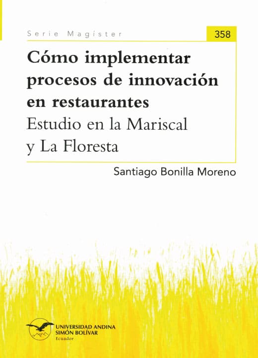 Cómo implementar procesos de innovación en restaurantes. Estudio en La Mariscal y La Floresta